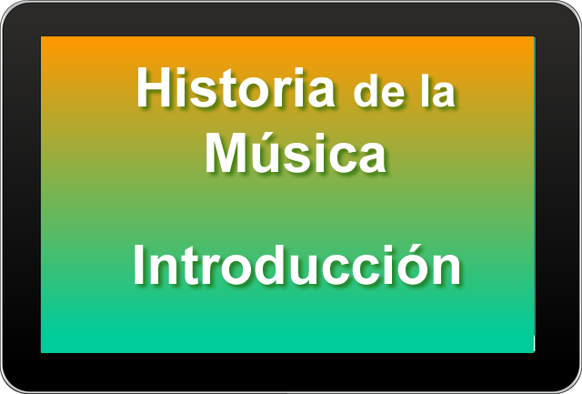 Historia de la musica – Introducción